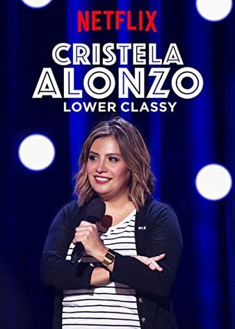 Cristela Alonzo: Lower Classy 2017